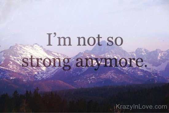 I'm Not So Strong Anymore-ed126