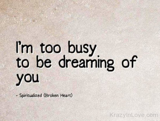 I'm Too Busy To Be Dreaming Of You-vy621