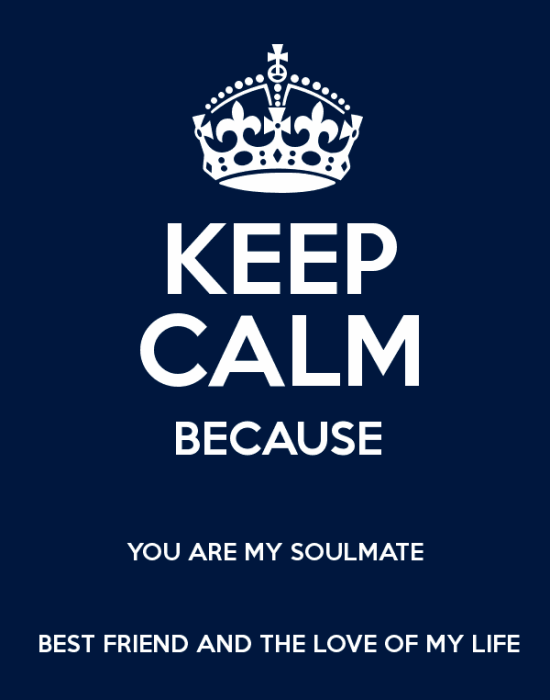 Keep Calm Because You Are My Soulmate-rf208