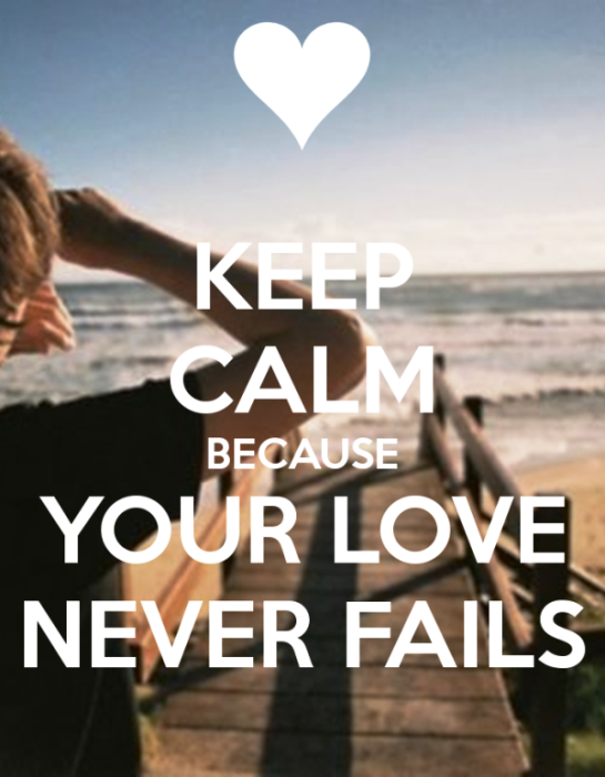 Keep Calm Because Your Love Never Fails-sd204
