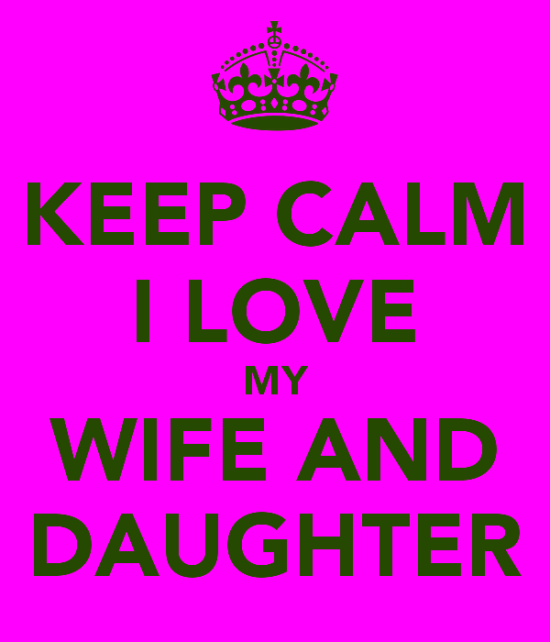 Keep Calm I Love My Wife And Daughter-cy518