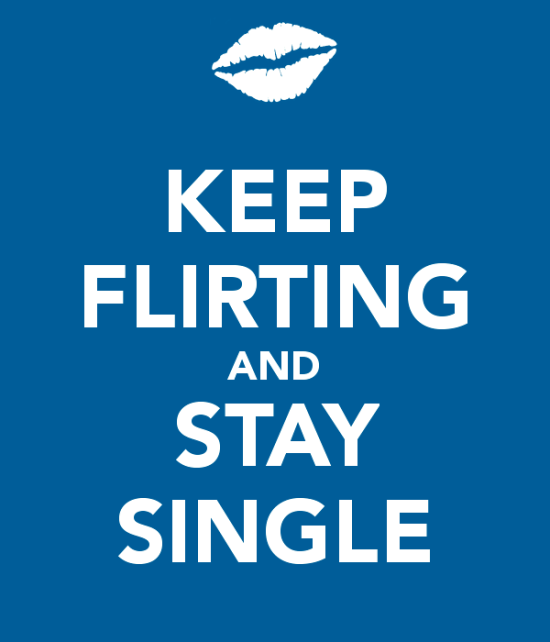 Keep Flirting And Stay Single-tb616