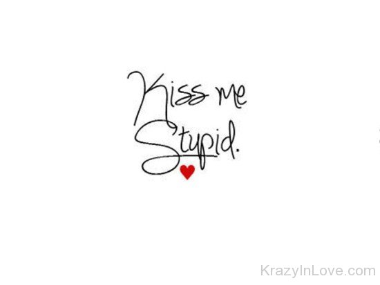 Kiss Me Stupid-rw226