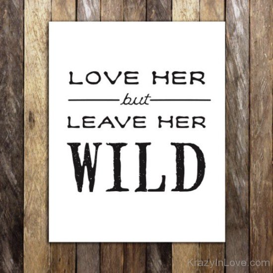 Love Her But Leave Her Wild-vb616