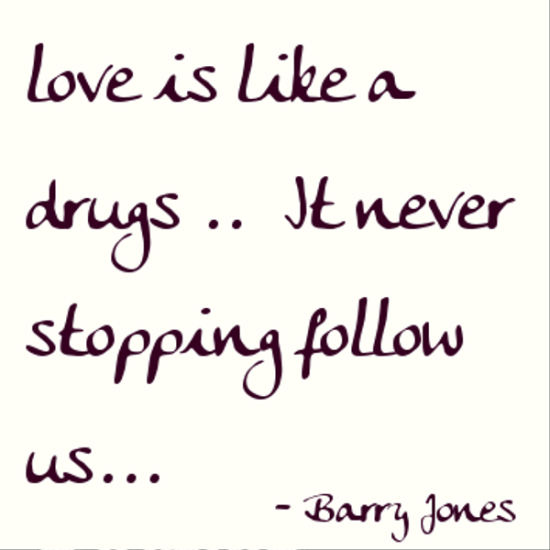 Love Is Like A Drugs-te411