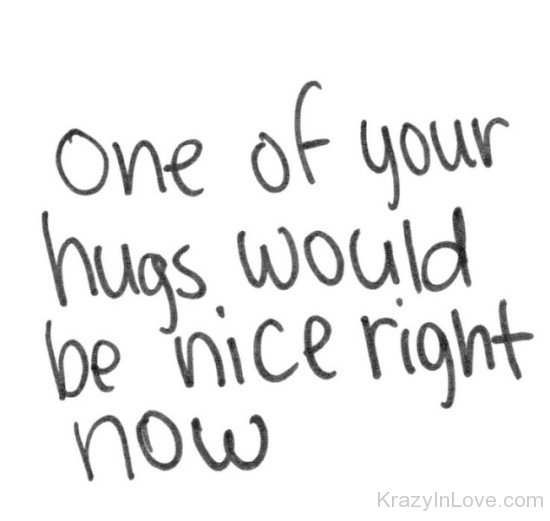 One Of Your Hugs Would Be Nice-dc435