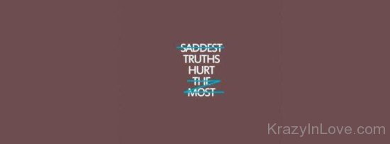 Saddest Truths Hurt The Most-tb622