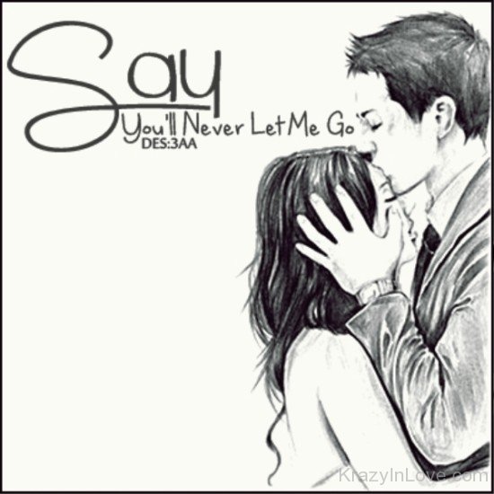 Say You'll Never Let Me Go-GN718