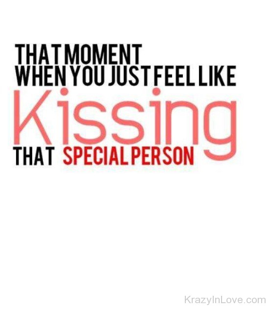 That Moment When You Just Feel Like Kissing-rw231