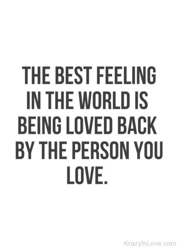 The Best Feeling In The World Is Being Loved