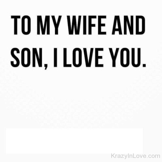 To My Wife And Son I Love You-cy525