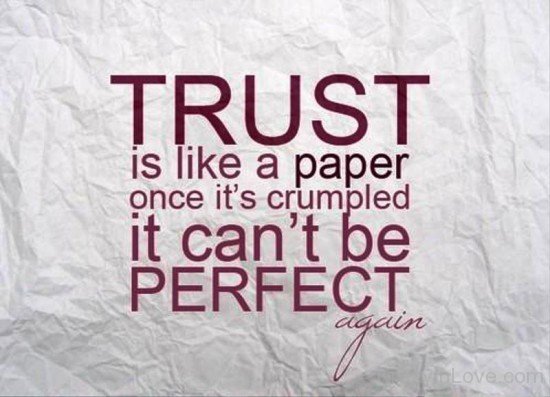 Trust Is Like A Paper-ed152