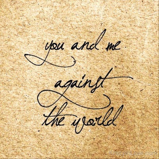 You And Me Against The World-dc318