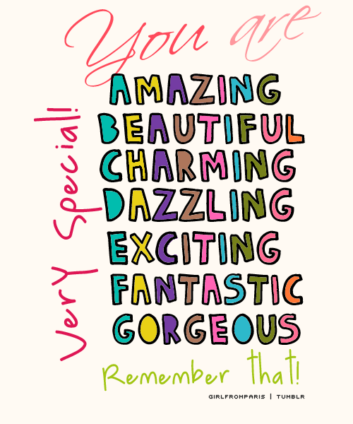 You Are Amazing,Special,Beautiful Remember That