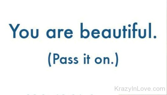 You Are Beautiful Pass It On-vb625