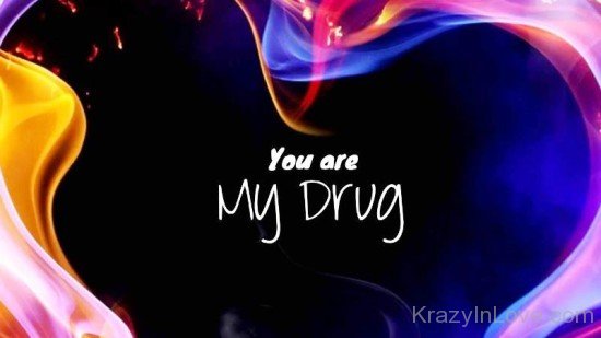 You Are My Drug Image-te417