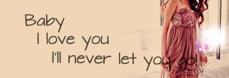 Never Let You Go Love Pictures Images Page 6