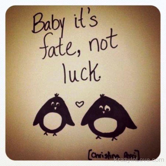 Baby It's Fate,Not Luck-tvc302