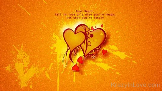 Dear Heart,Fall In Love Only When You're Ready-ybv904
