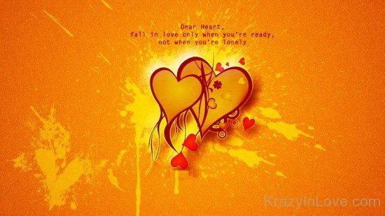 Dear Heart,Fall In Love Only When You're Ready-ybv904