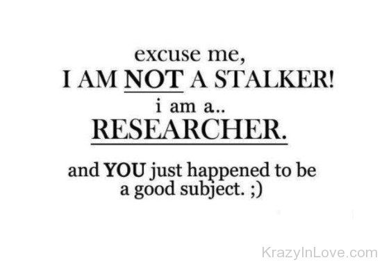 Excuse Me,I Am Not A Stalker-ybr404