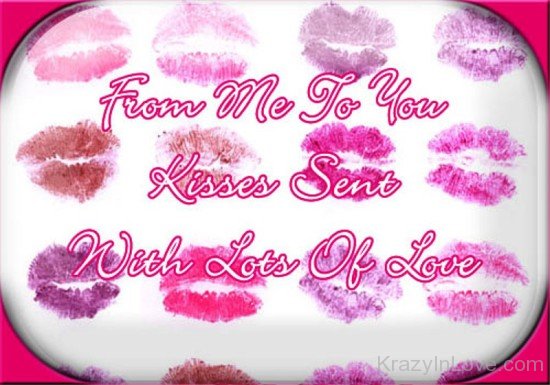 From Me To You Kisses Sent With Lots Of Love-ybv908