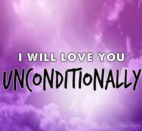 I Will Love You Unconditionally-tmu706