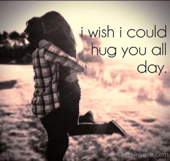 I Wish I Could Hug You All Day-wbu628