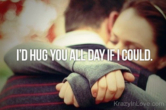 I'd Hug You  All Day If I Could-wbu632
