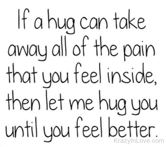 If A Hug Can Take Away All Of The Pain-wbu633