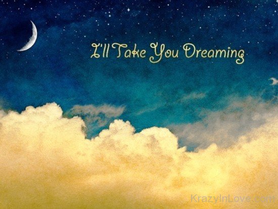 I'll Take You Dreaming-wcv516