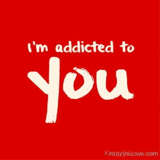I'm Addicted To You Image-tbv512