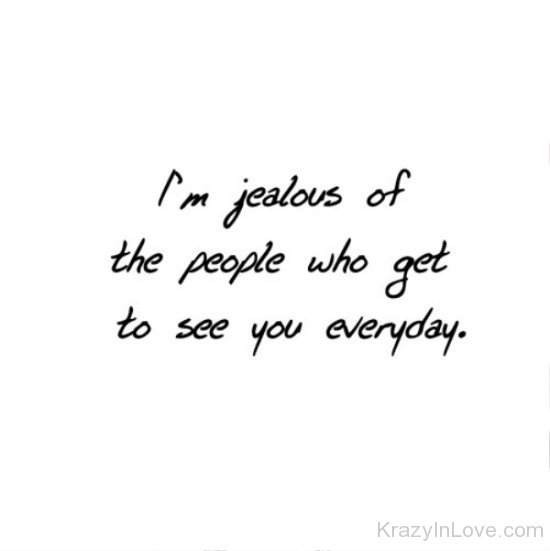 I'm Jealous Of The People Who Get-unb521