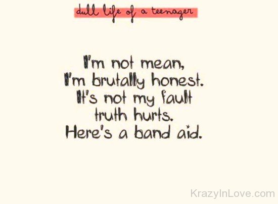 I'm Not Mean,I'm Brutally Honest-tre217