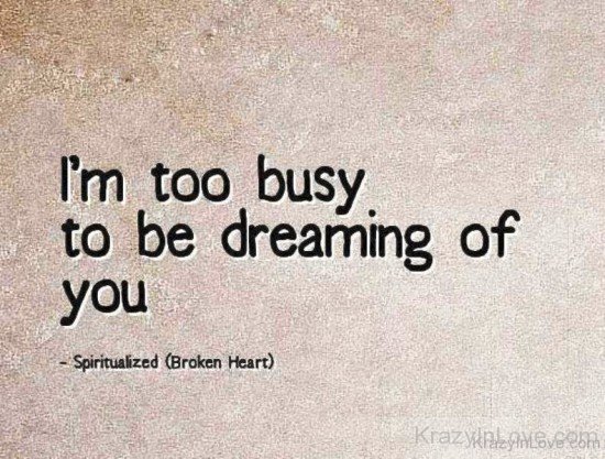 I'm Too Busy To Be Dreaming Of You-wcv522