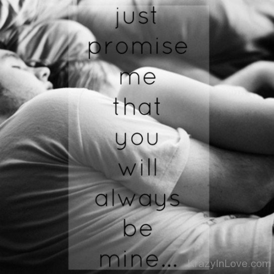 Just Promise Me That You Will Always Be Mine-yvc233