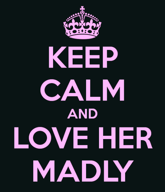 Keep Calm And Love Her Madly-qav415