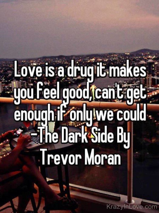 Love Is A Drug It Makes You Feel Good-tbv521