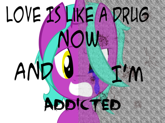 Love Is Like A Drug Now And I'm Addicted-tbv527