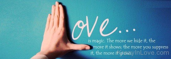 Love Is Magic The More We Hide It The More It Shows-rcv614
