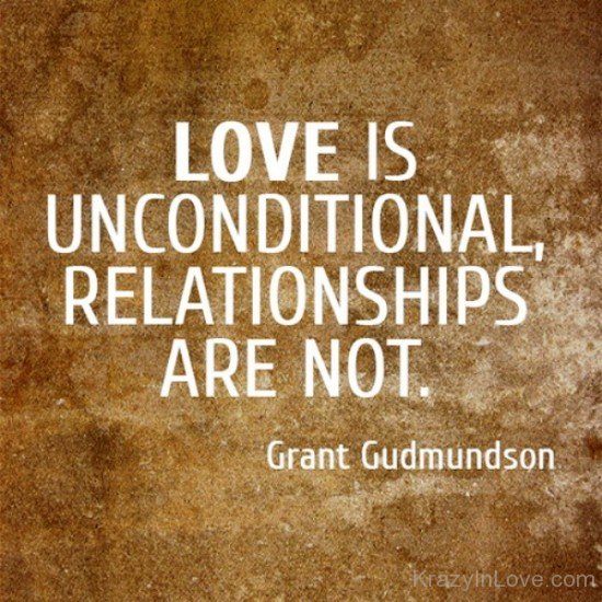 Love Is Unconditional,Relationshps Are Not-tmu711