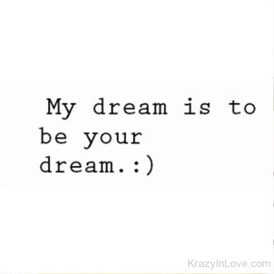 My Dream Is To Be Your Dream-wcv527