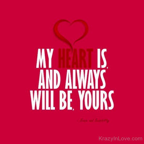 My Heart Is And Always Will Be,Yours-ybv946
