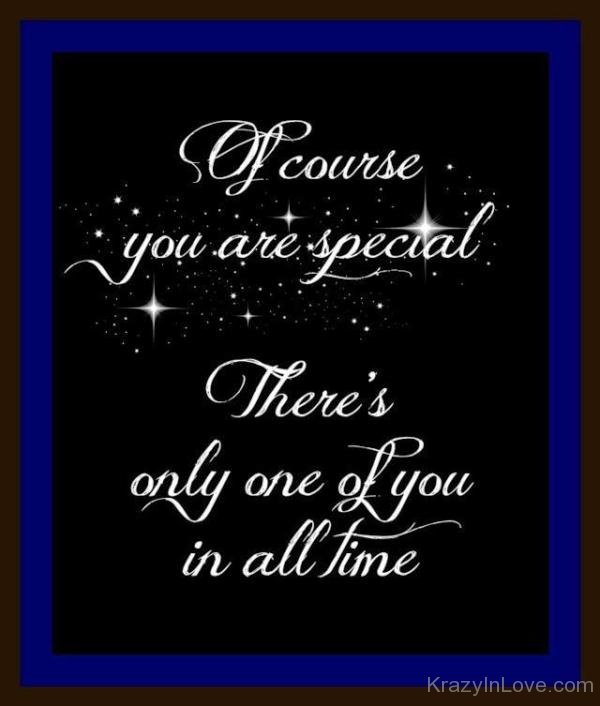 Of Course You Are Special