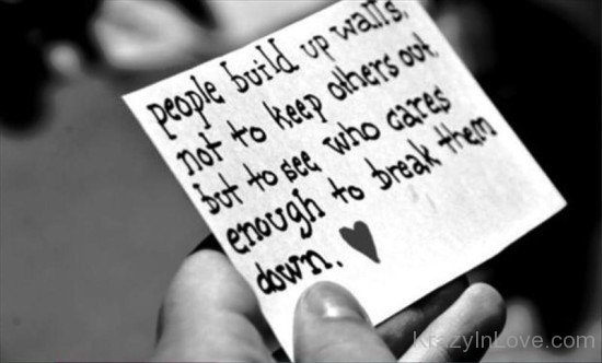 People Build Up Walls Not To Keep Others-ybv949