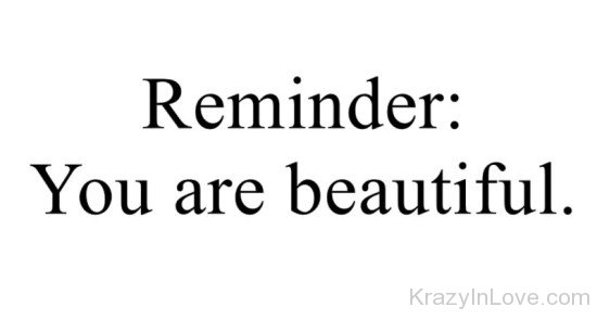 Reminder You Are Beautiful-rew212