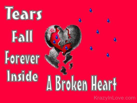Tears Fall Forever Inside A Broken Heart-tws243