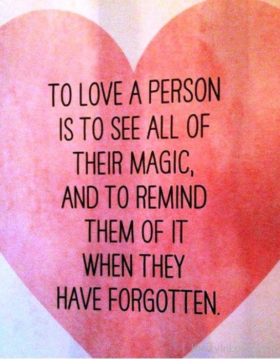 To Love A Person Is To See All Of Their Magic-rcv626