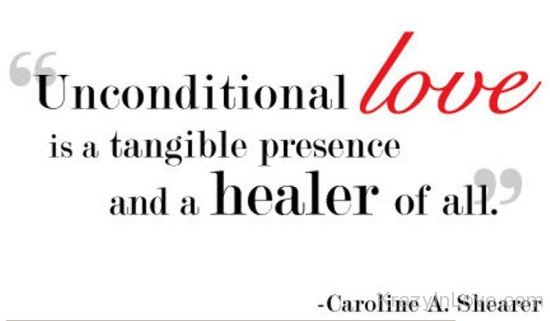 Unconditional Love Is A Tangible Presence-tmu717