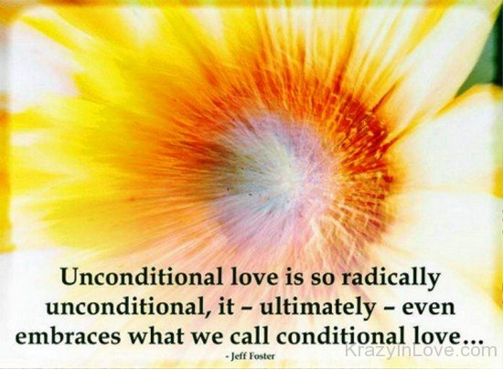 Unconditional Love Is So Radically-tmu720